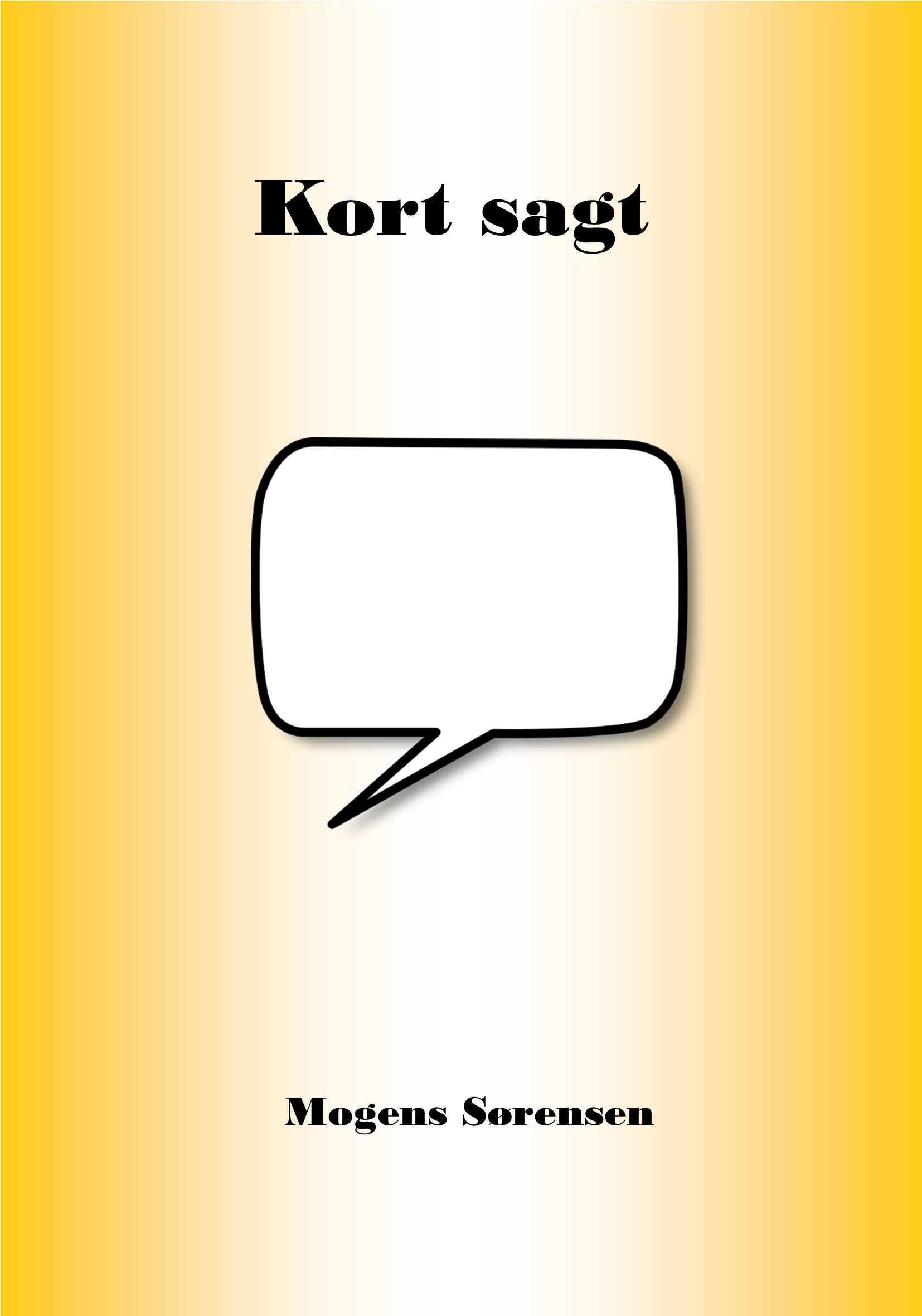 Coverbillede til digtsamlingen Kort Sagt med en taleboble.